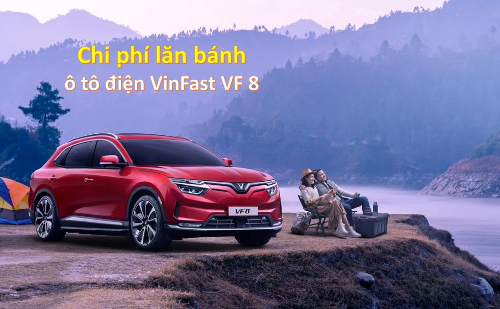 Chi phi lan banh o to dien VinFast VF 8 a 1 980x607 - Chi phí lăn bánh ô tô điện VinFast VF 8