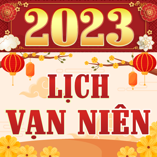 Lich van nien lich am duong 2023 - Lịch vạn niên 2023, lịch âm dương, xem ngày tốt xấu